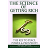 The Science of Getting Rich: The Key to Peace, Power & Prosperity