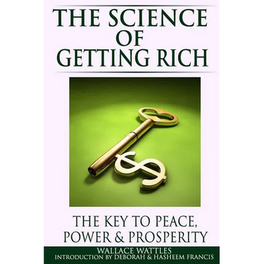 The Science of Getting Rich: The Key to Peace, Power & Prosperity