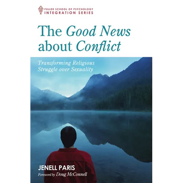 The Good News about Conflict: Transforming Religious Struggle Over Sexuality