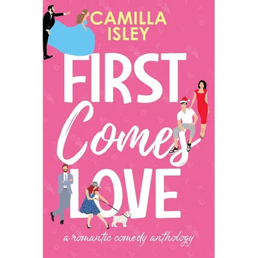 First Comes Love: Omnibus Edition Books 1-3