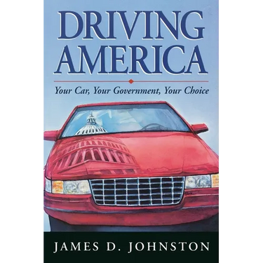 Driving America: Your Car, Your Government, Your Choice