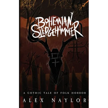 Bohemian Sledgehammer: A Gothic Tale of Folk Horror