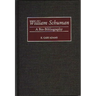 William Schuman: A Bio-Bibliography