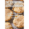 The Scrumptious Scones Cookbook