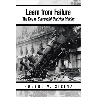 Learn from Failure: The Key to Successful Decision Making