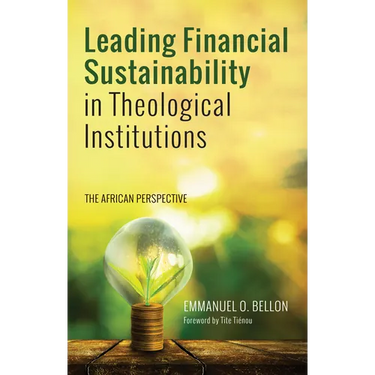 Leading Financial Sustainability in Theological Institutions: The African Perspective