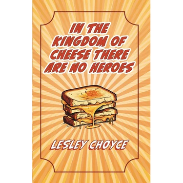 In The Kingdom of Cheese There Are No Heroes