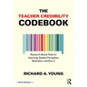 The Teacher Credibility Codebook: Research-Based Tools for Improving Student Perception, Motivation, and Buy-In