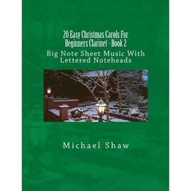 20 Easy Christmas Carols For Beginners Clarinet - Book 2: Big Note Sheet Music With Lettered Noteheads