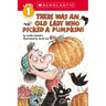 There Was an Old Lady Who Picked a Pumpkin! (Scholastic Reader, Level 1)