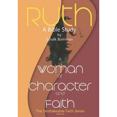 Ruth: A Woman of Character and Faith