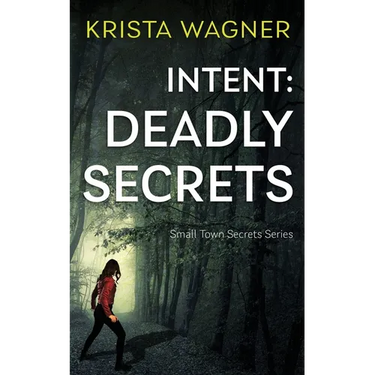 Intent: Deadly Secrets: A Psychological Thriller (Book#2)