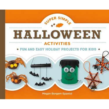 Super Simple Halloween Activities: Fun and Easy Holiday Projects for Kids: Fun and Easy Holiday Projects for Kids