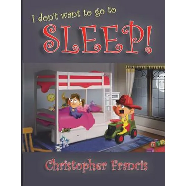 I don't want to go to Sleep!