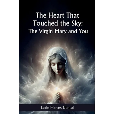 The heart that touched Heaven: The Virgin Mary and you