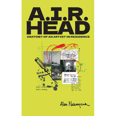 A.I.R. Head: Anatomy of an Artist In Residence