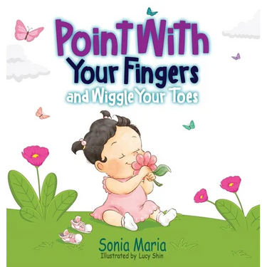 Point With Your Fingers and Wiggle Your Toes