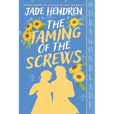 The Taming of the Screws: A Regency Historical Romance