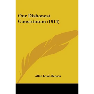 Our Dishonest Constitution (1914)