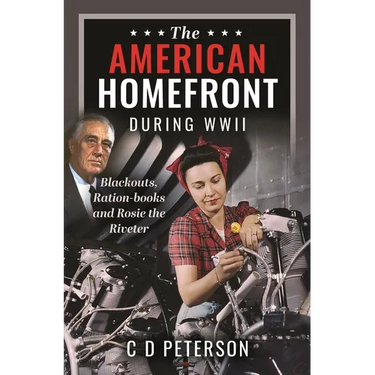 The American Homefront During WWII: Blackouts, Ration-Books and Rosie the Riveter