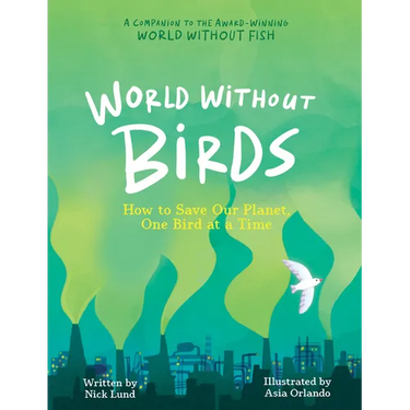 World Without Birds: How to Save Our Planet, One Bird at a Time