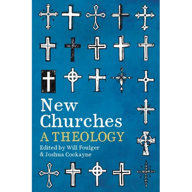New Churches: A Theology