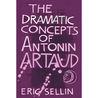 The Dramatic Concepts of Antonin Artaud