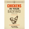 Chickens in Your Backyard, Newly Revised and Updated: A Beginner's Guide