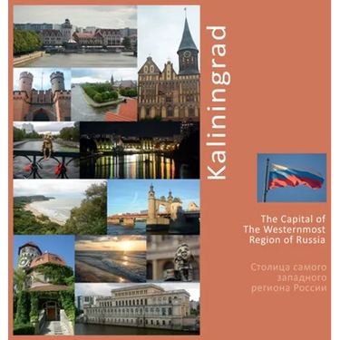Kaliningrad The Capital of The Westernmost Region of Russia: A Photo Travel Experience