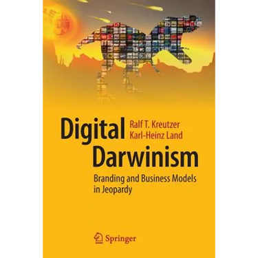 Digital Darwinism: Branding and Business Models in Jeopardy