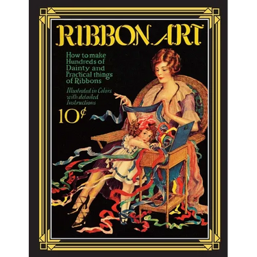 Ribbon Art: Dainty & Practical Projects from the Roaring 20s