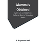 Mammals Obtained by Dr. Curt von Wedel from the Barrier Beach of Tamaulipas, Mexico