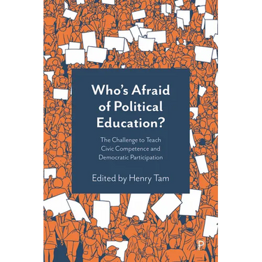 Who's Afraid of Political Education?: The Challenge to Teach Civic Competence and Democratic Participation