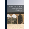 Arab and Jew in the Land of Canaan