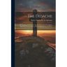 The Didache: Or, Teaching of the Twelve Apostles, Restored to Its Original State From Various Sources With an Introduction and Note