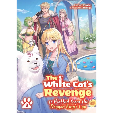 The White Cat's Revenge as Plotted from the Dragon King's Lap: Volume 8 (Light Novel)