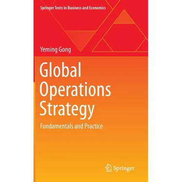 Global Operations Strategy: Fundamentals and Practice