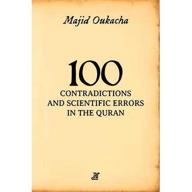100 Contradictions and Scientific Errors in the Quran