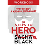10 Steps To Hero: How To Craft A Kickass Protagonist Workbook