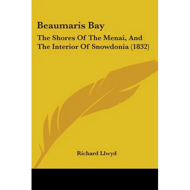 Beaumaris Bay: The Shores Of The Menai, And The Interior Of Snowdonia (1832)