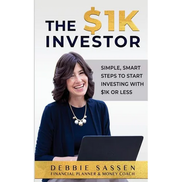 The $1K Investor: Simple, Smart Steps to Start Investing with $1K or Less