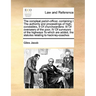 The Compleat Parish-Officer, Containing I the Authority and Proceedings of High-Constables, II of Churchwardens: III of Overseers of the Poor, IV of S