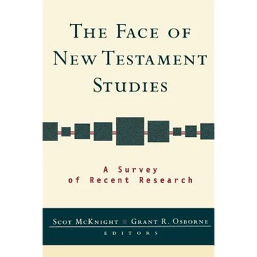 The Face of New Testament Studies: A Survey of Recent Research