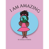 I Am Amazing!