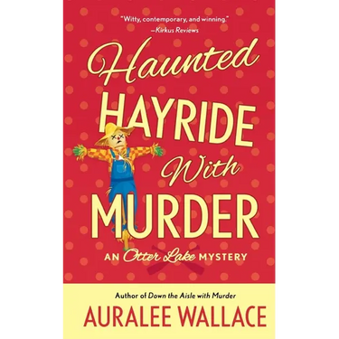 Haunted Hayride with Murder: An Otter Lake Mystery