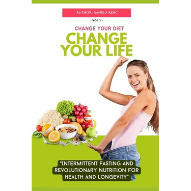 Change Your Diet, Change Your Life: Intermittent Fasting and Revolutionary Nutrition