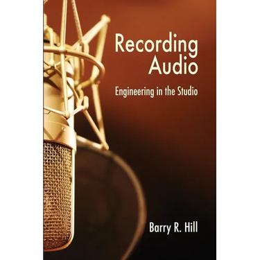 Recording Audio: Engineering in the Studio