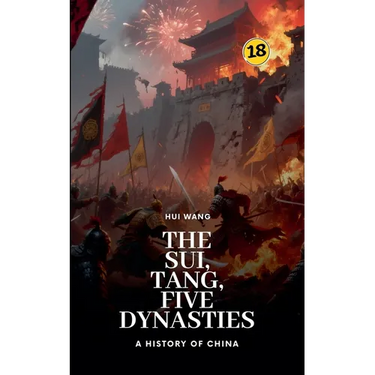 The Sui, Tang, Five Dynasties: A History of China