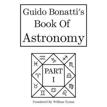 Guido Bonatti's Book of Astronomy Part I