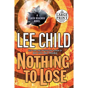 Nothing to Lose: A Jack Reacher Novel